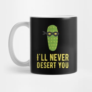 I’ll Never Desert You I Funny Cactus Pun Shirt Mug